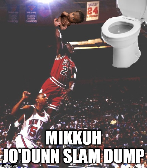 Name:  Mikkuh Jo'dunn Slam Dump michael jordan dunk niglet 5m9lcx.jpg
Views: 925
Size:  81.4 KB