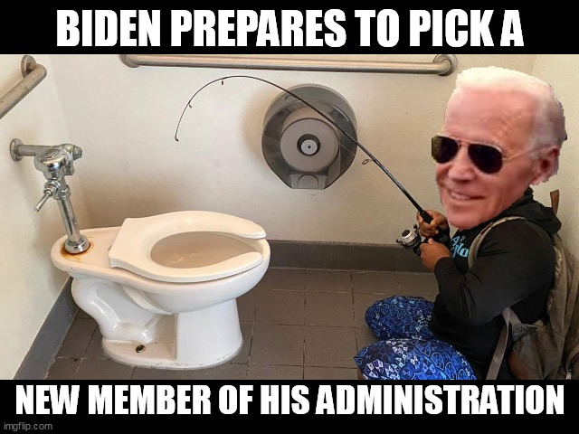 Name:  biden pick new member of his administration toilet fishing by megabeef 69g0lw.jpg
Views: 522
Size:  93.8 KB