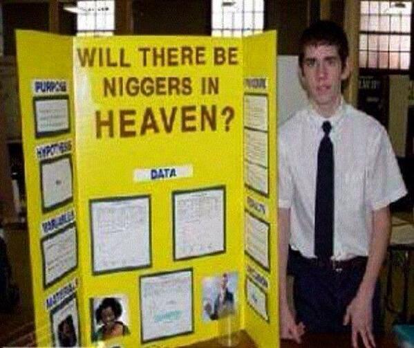 Name:  niggers in heaven science fair BdeQKSlCIAIBCL3.jpg
Views: 1364
Size:  49.6 KB