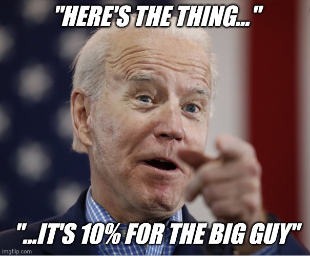 Name:  biden big guy 4kldye.jpg
Views: 368
Size:  67.3 KB