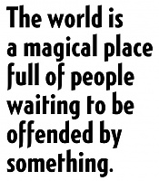 Click image for larger version. 

Name:	Offended.jpg 
Views:	123 
Size:	54.1 KB 
ID:	22744