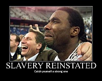Click image for larger version. 

Name:	Slavery_motivational.jpg 
Views:	283 
Size:	97.8 KB 
ID:	25407
