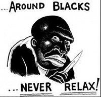 Click image for larger version. 

Name:	around-blacks-never-relax.jpg 
Views:	506 
Size:	15.9 KB 
ID:	3769