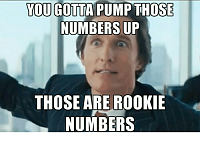 Click image for larger version. 

Name:	you-gotta-pump-those-numbers-up-those-are-rookie-numbers-30070070.png 
Views:	27 
Size:	97.8 KB 
ID:	15085