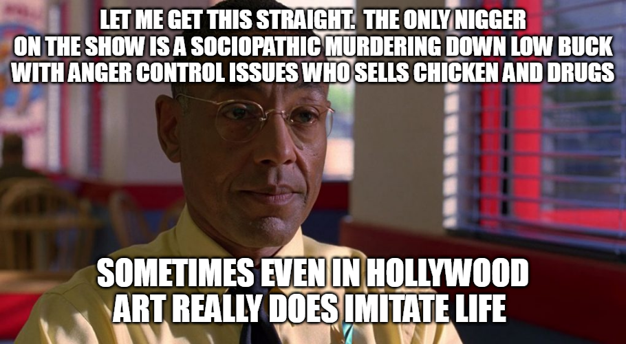 Click image for larger version. 

Name:	GUS FRING.png 
Views:	171 
Size:	754.7 KB 
ID:	20096