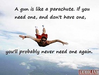 Click image for larger version. 

Name:	A-Gun-is-Like-A-Parachute.jpg 
Views:	38 
Size:	18.8 KB 
ID:	16370